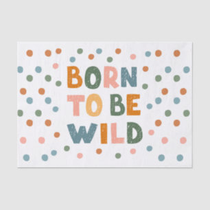 Born To Be Wild Tissue Paper