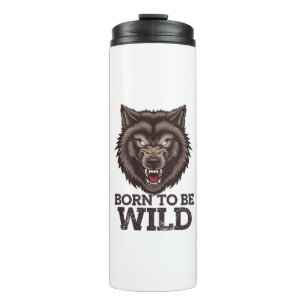 Born to Be Wild Wolf: Untamed Alpha Spirit Thermal Tumbler