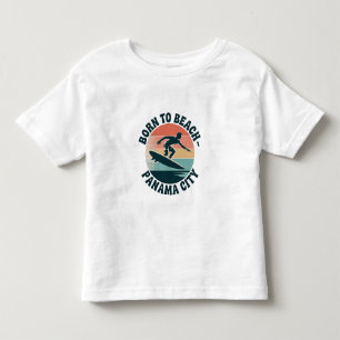 Born to Beach Panama City Toddler T-Shirt