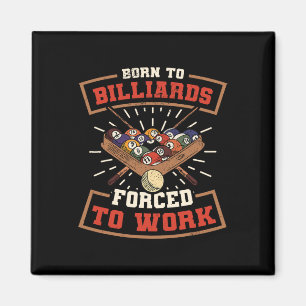 Born To Billards Forced To Work Billard Player Sno Magnet