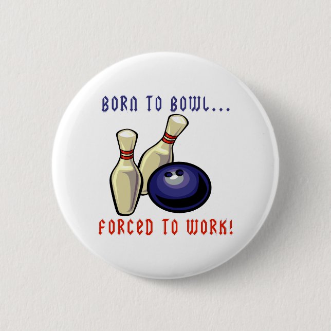Born To Bowl 6 Cm Round Badge (Front)