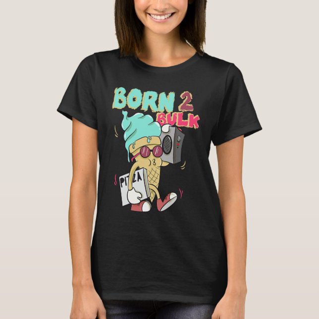 Born To Bulk Ice Bodybuilding Gym Training T-Shirt (Front)