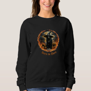 Born to Burn Witch Halloween Sweatshirt
