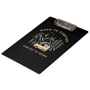 Born to Camp, Forced to Work – Retro Camper Van Clipboard
