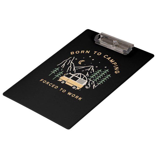 Born to Camp, Forced to Work – Retro Camper Van  Clipboard (Angled)