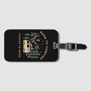 Born to Camp, Forced to Work – Retro Camper Van Luggage Tag