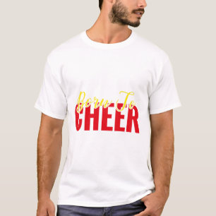 Born To Cheer Cheerleading Girl Saying T-Shirt