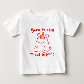 Born To Chill Party Bunny Baby T-Shirt