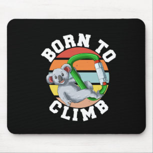 Born To Climb - Bouldering And Rock Climbing Koala Mouse Pad