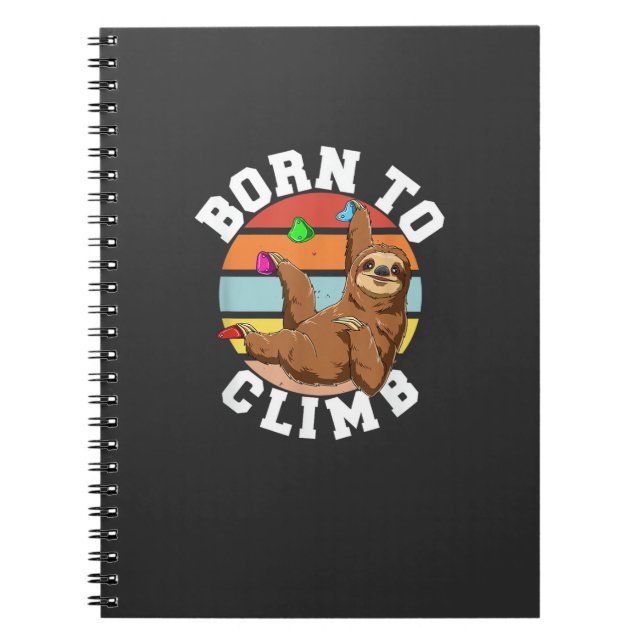 Born To Climb - Bouldering and Rock Climbing Sloth Notebook (Front)