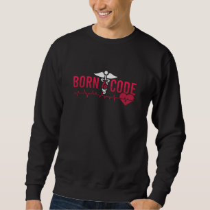 Born To Code Medical Coder ICD Coding Programmer Sweatshirt