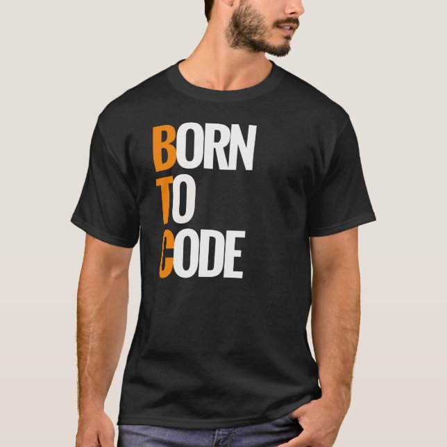 Born to Code - PHP Programmer Coder T-Shirt (Front)