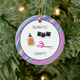 Born to Craft Cute Crafting Ceramic Ornament