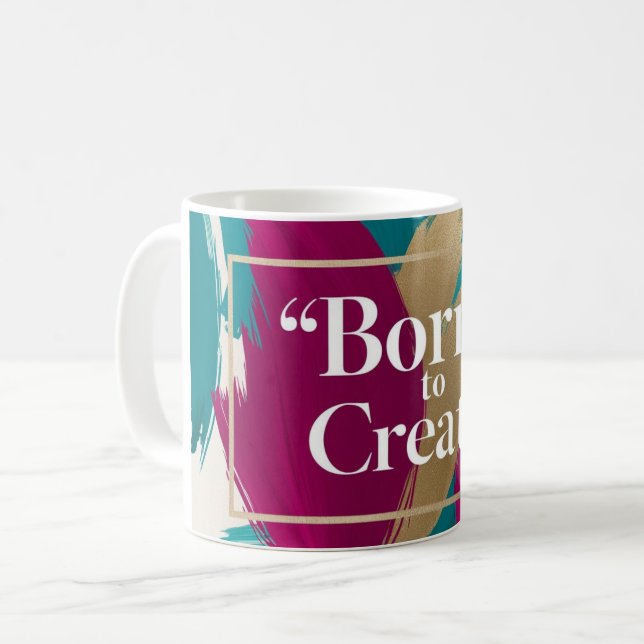 Born To Create Coffee Mug (Front Left)