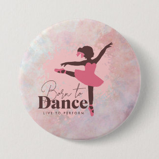 Born to Dance Badge | Dance fan badge in pink