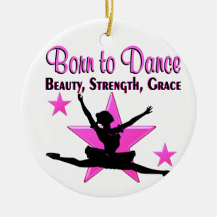 BORN TO DANCE CERAMIC ORNAMENT