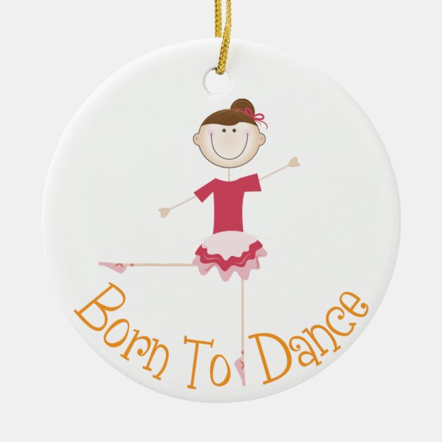 Born To Dance Ceramic Ornament (Front)