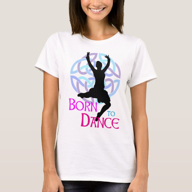 Born to Dance T-Shirt (Front)