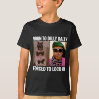 Born To Dilly Dally Forced To Lock In Cat Meme Fun