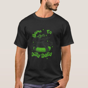 Born to Dilly Dally Funny Alligator Graphic T-Shirt