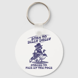 Born To Dilly Dally Goose Racoon Cute Funny Anima Key Ring
