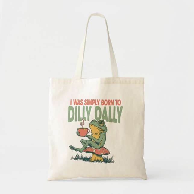 Born to Dilly Dally  Tote Bag (Front)