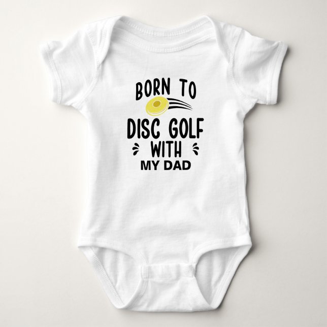 Born To Disc Golf with my Dad | Disc Golfing Baby Bodysuit (Front)