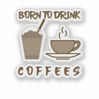 born to drink coffees hydro