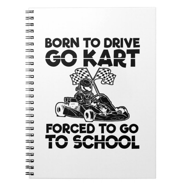 Born to drive go kart | Racing Motorsport Gift Notebook (Front)