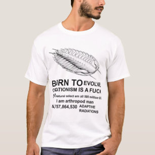 BORN TO EVOLVE CREATIONISM IS A FCK T-Shirt