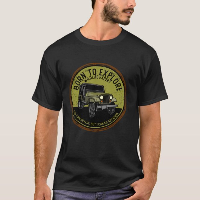 Born To Explore Off Roading Offroad 4x4 SUV T-Shirt (Front)