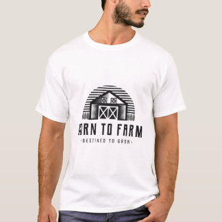 Born to Farm, Destined to Grow-FARMING T-Shirt