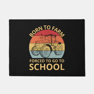 born to farm forced to go to school doormat