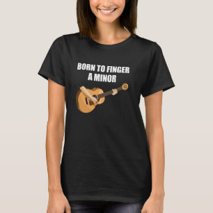 Born To Finger A Minor Guitar T-Shirt