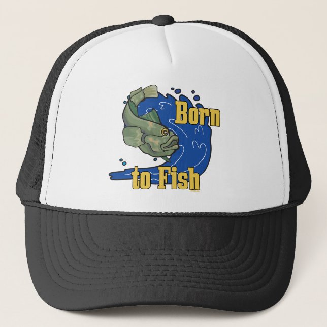 Born to Fish Fishing TShirt Trucker Hat (Front)