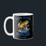 Born To Fish Forced To Work, Funny Fishing  Coffee Mug<br><div class="desc">Born To Fish Forced To Work, Funny Fishing T-shirt. Born To Fish Forced To Work Tshirt fishermen spirit T-Shirt, No need to wait for an occasion to make a gift with this great tee to the fisherman in your life or to yourself. Great gift idea for your husband, boyfriend, dad,...</div>