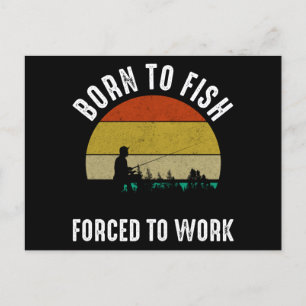 Born To Fish - Forced To Work Postcard