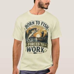 Born to Fish, Forced to Work Vintage Fishing T-Shirt