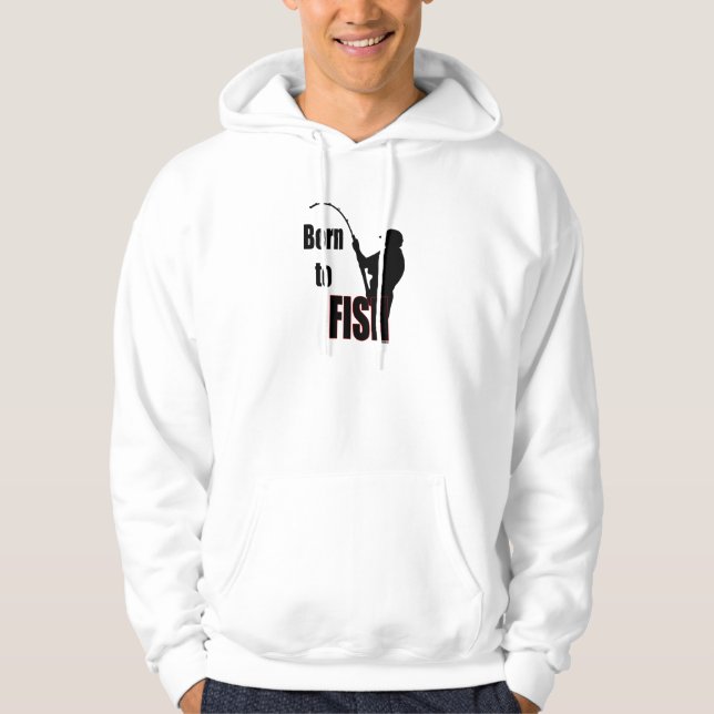 Born to Fish Hoodie (Front)