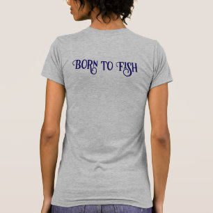 Born to Fish Logo Fishing T-Shirt