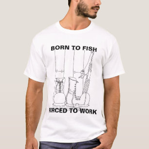 Born to fish T-Shirt