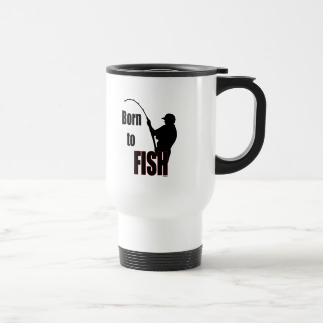 Born to Fish Travel Mug (Right)