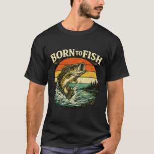 Born to fish vintage bass fishing fisherman T-Shirt
