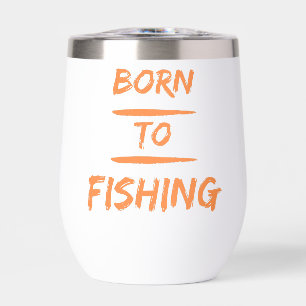 born to fishing