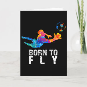 Born To Fly Goalie Soccer Funny Goalkeepers  Card