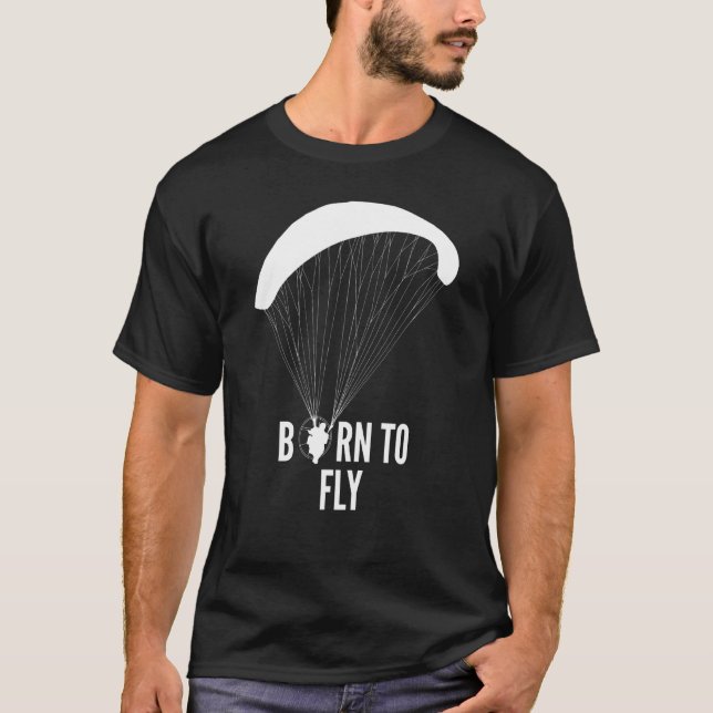 Born To Fly Paramotor Pilot  1 T-Shirt (Front)