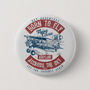 Born To Fly Sky Adventure Across The Sky Aeroplane 6 Cm Round Badge