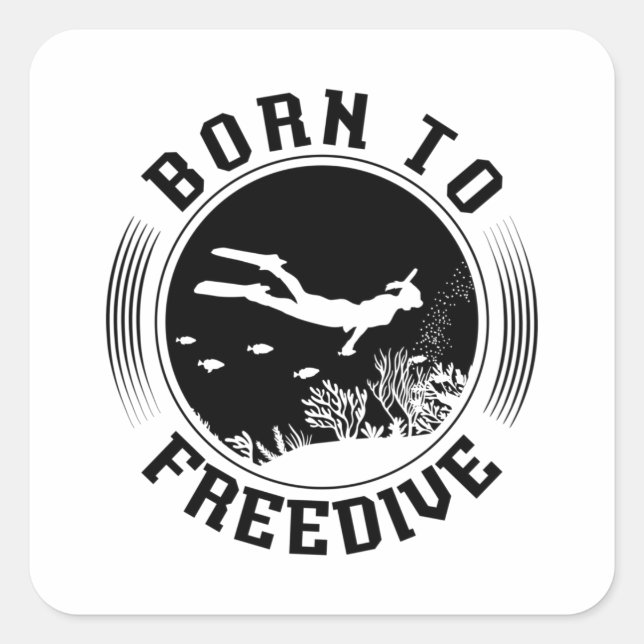 Born To Freedive Spearfishing Freediving Freediver Square Sticker (Front)