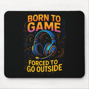 Born To Game - Funny Video Gamer Headset Humour  Mouse Pad
