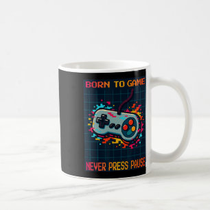 Born To Game Never Press Pause Retro Gamer Tee Coffee Mug